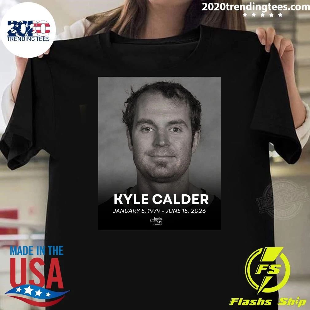 R.I.P. Kyle Calder January 5, 1979  June 15, 2026 Shirt Unisex T-shirt, Sweatshirt, Hoodie, Long Sleeve Tee - T-Shirt, Sweatshirt, Hoodie