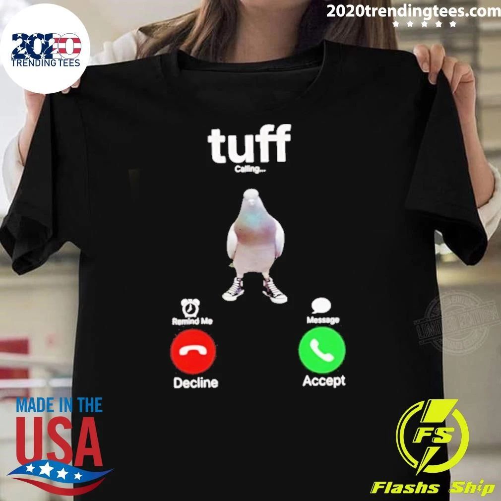 Tuff Calling Remind Me Message Decline Accept Shirt Unisex T-shirt, Sweatshirt, Hoodie, Long Sleeve Tee - T-Shirt, Sweatshirt, Hoodie
