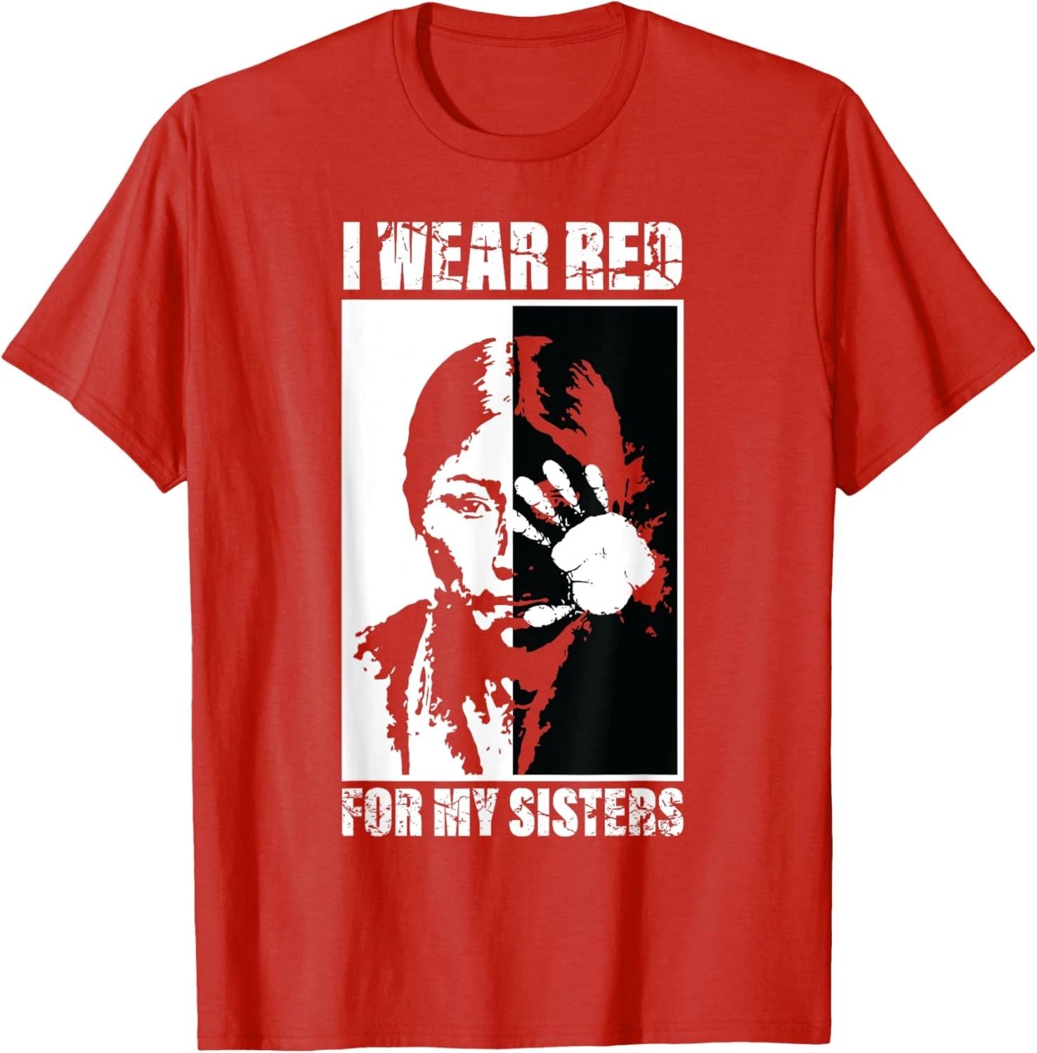 Native America MMIW Awareness - I Wear Red For My Sisters T-Shirt Unisex T-shirt, Sweatshirt, Hoodie, Long Sleeve Tee - T-Shirt, Sweatshirt, Hoodie