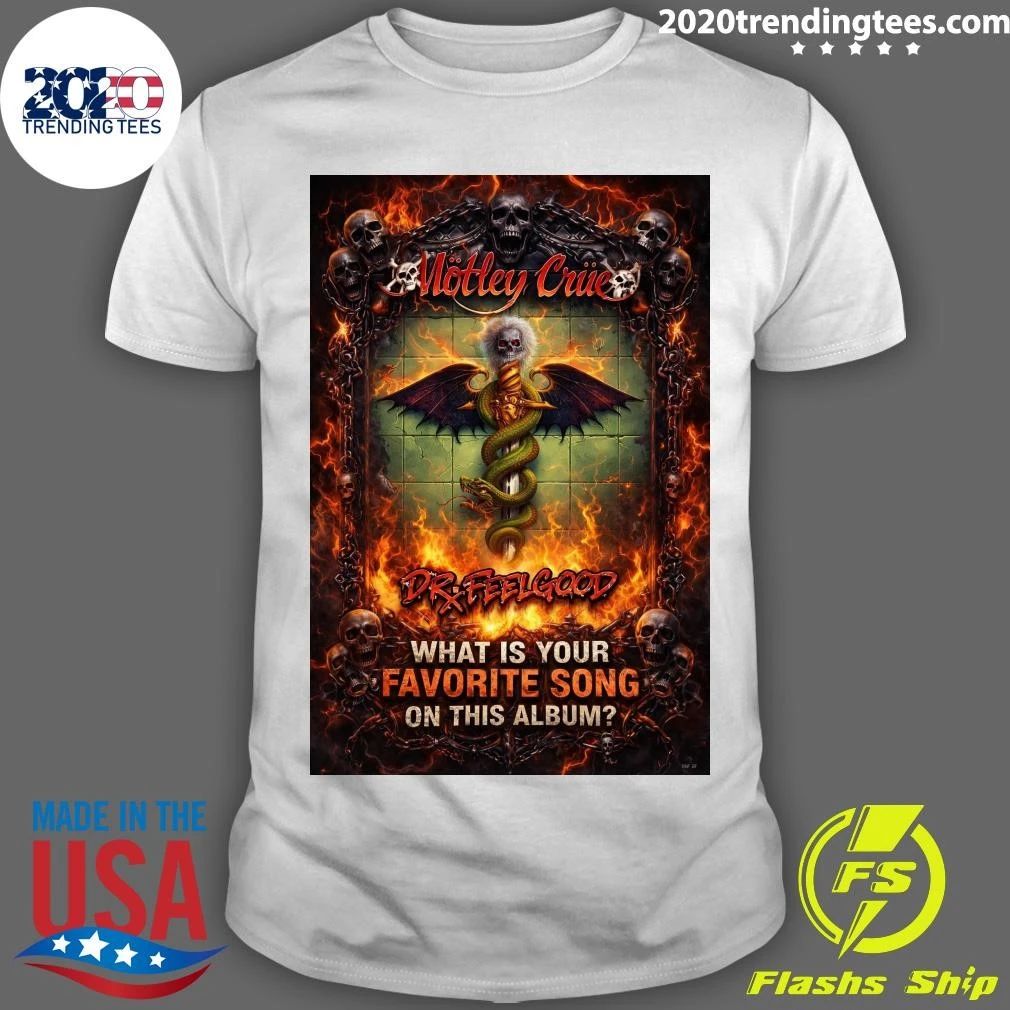 What Is Your Favorite Song On This Album Motley Crue Dr. Feelgood Shirt Unisex T-shirt, Sweatshirt, Hoodie, Long Sleeve Tee - T-Shirt, Sweatshirt, Hoodie