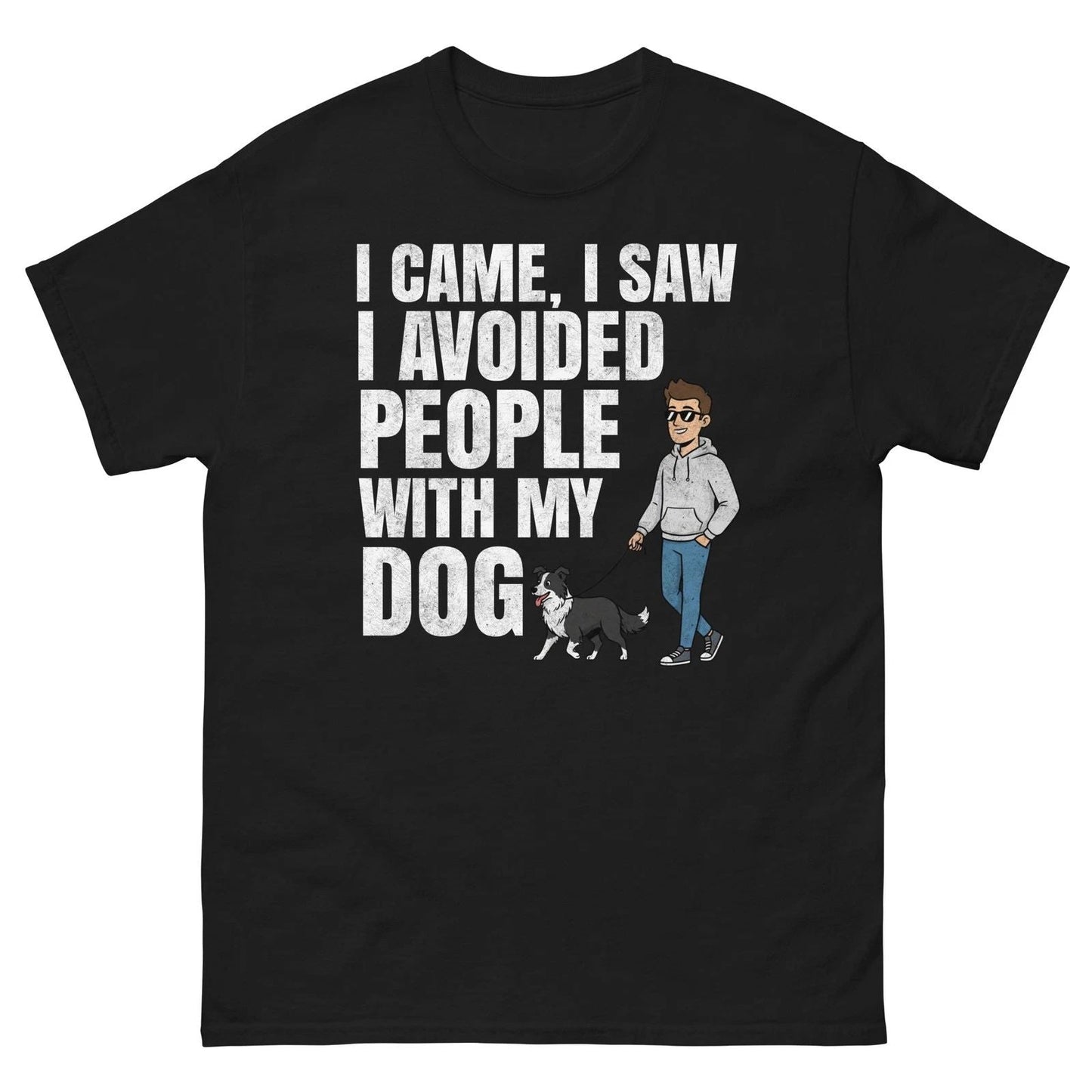 I Came I Saw I Avoided People With My Dog Funny Dog Lover Shirt Unisex T-shirt, Sweatshirt, Hoodie, Long Sleeve Tee - T-Shirt, Sweatshirt, Hoodie