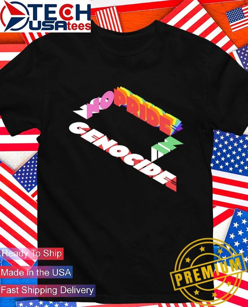 No pride in genocide shirt Unisex T-shirt, Sweatshirt, Hoodie, Long Sleeve Tee - T-Shirt, Sweatshirt, Hoodie