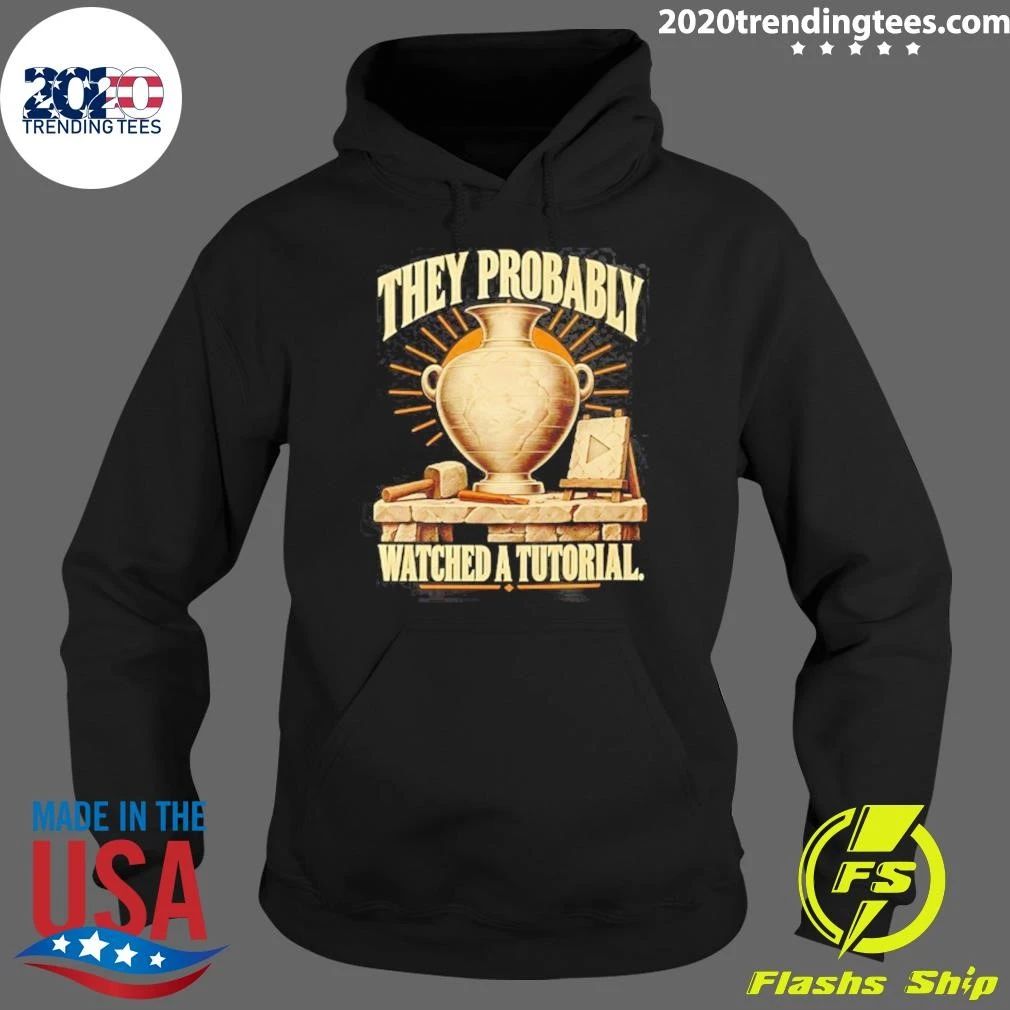 They Probably Watched A Tutorial Pottery - Adult & Kids T-Shirts, Sweatshirts & Hoodies apparel design preview 2