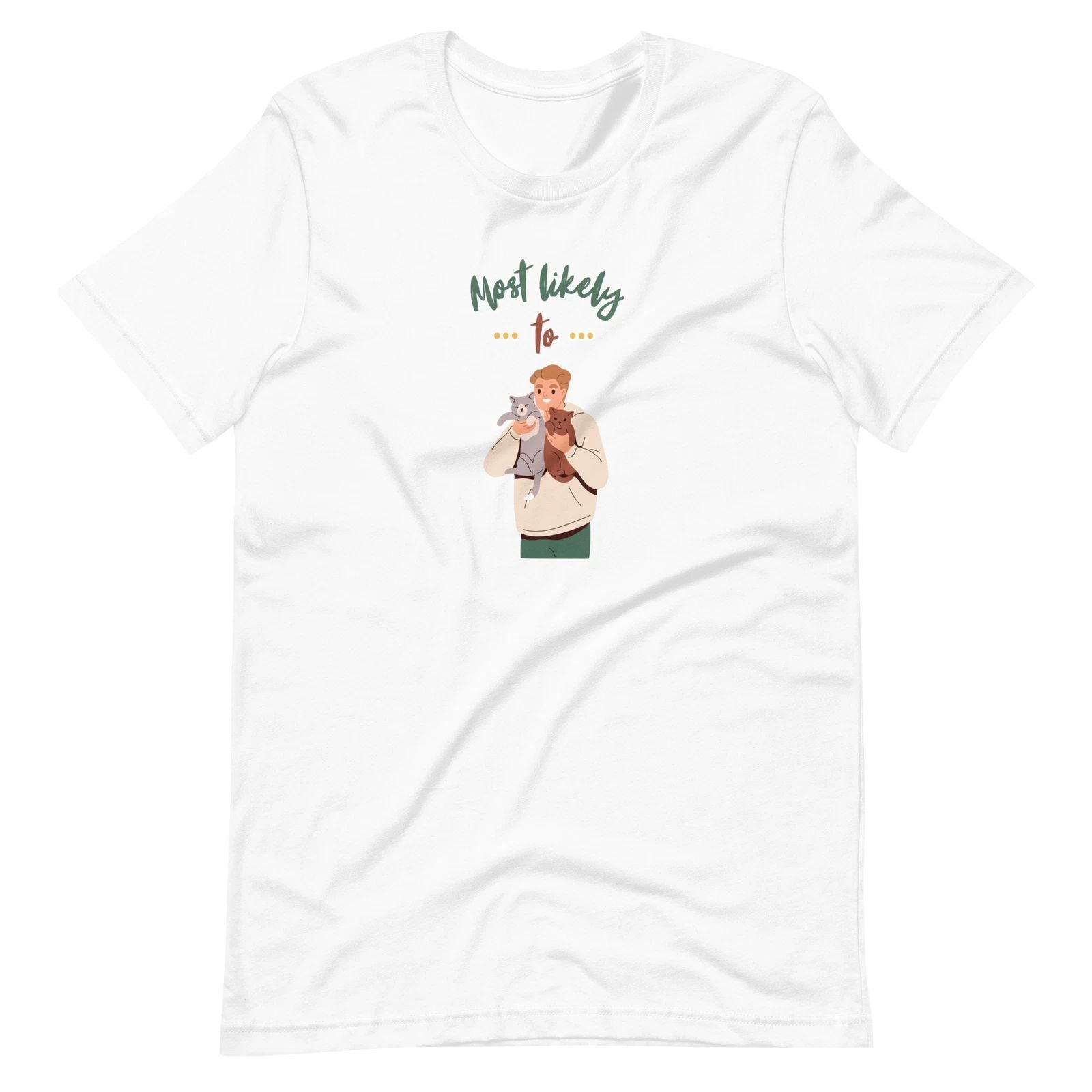 Most Likely To Pet A Cat Pet Lover Cats Lover Feline Dad T-Shirt Unisex T-shirt, Sweatshirt, Hoodie, Long Sleeve Tee - T-Shirt, Sweatshirt, Hoodie