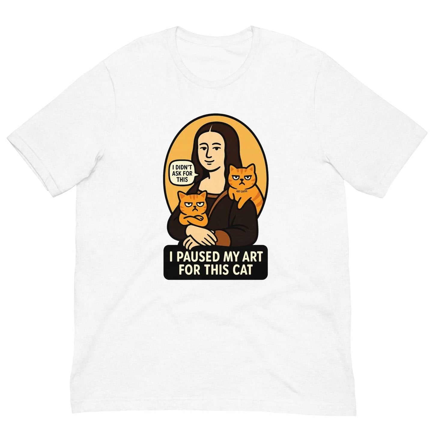 Funny Famous Cat Painting T-Shirt Parody Art Meme Tee Unisex Gift Holiday Lover! Unisex T-shirt, Sweatshirt, Hoodie, Long Sleeve Tee - T-Shirt, Sweatshirt, Hoodie