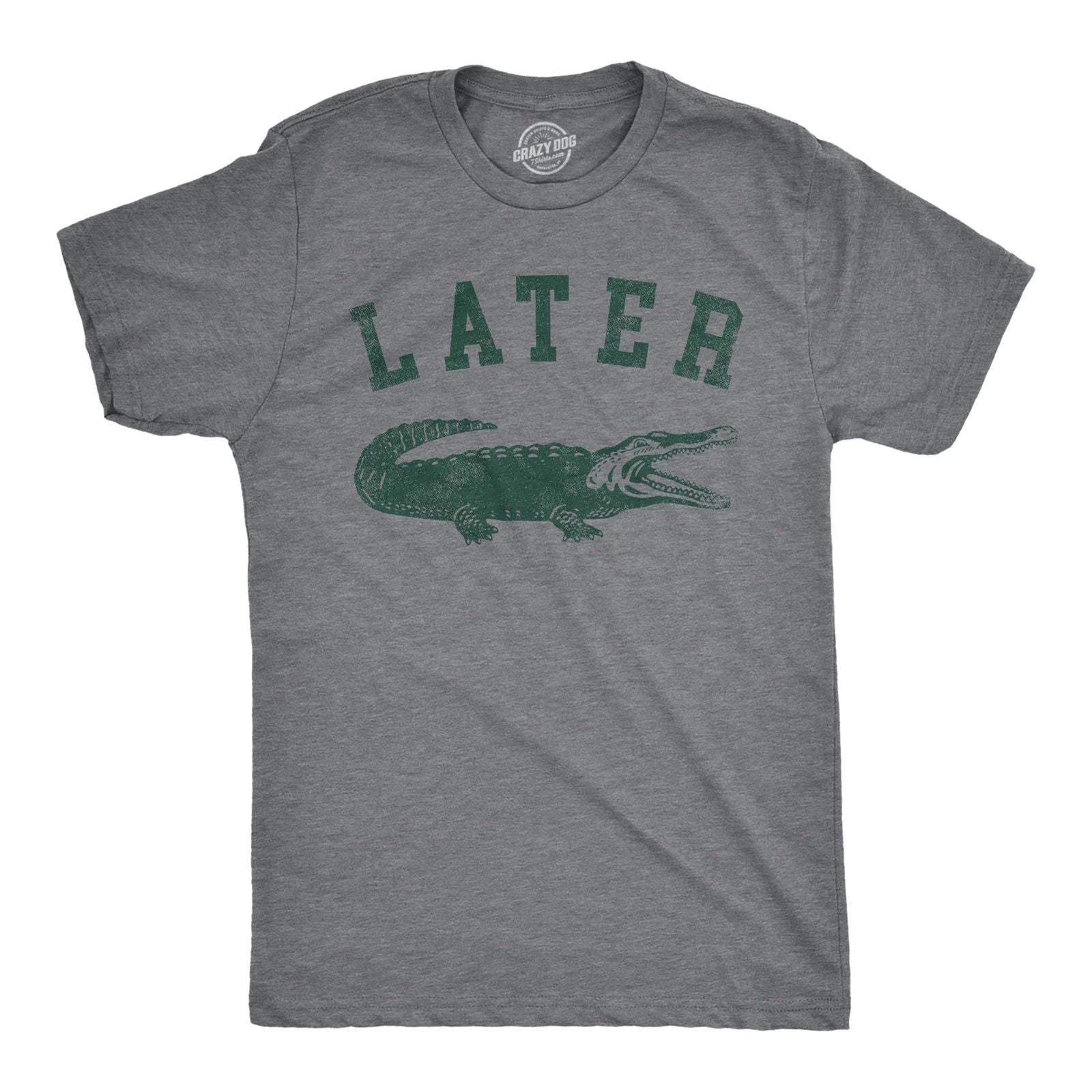 Mens Later Alligator T Shirt Funny Gator Joke Saying Tee for Guys Unisex T-shirt, Sweatshirt, Hoodie, Long Sleeve Tee - T-Shirt, Sweatshirt, Hoodie