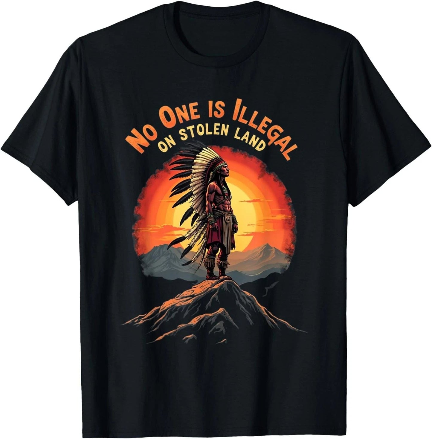Native Americans No One Is Illegal on Stolen Land T-Shirt  ,Unisex Tees Unisex T-shirt, Sweatshirt, Hoodie, Long Sleeve Tee - T-Shirt, Sweatshirt, Hoodie