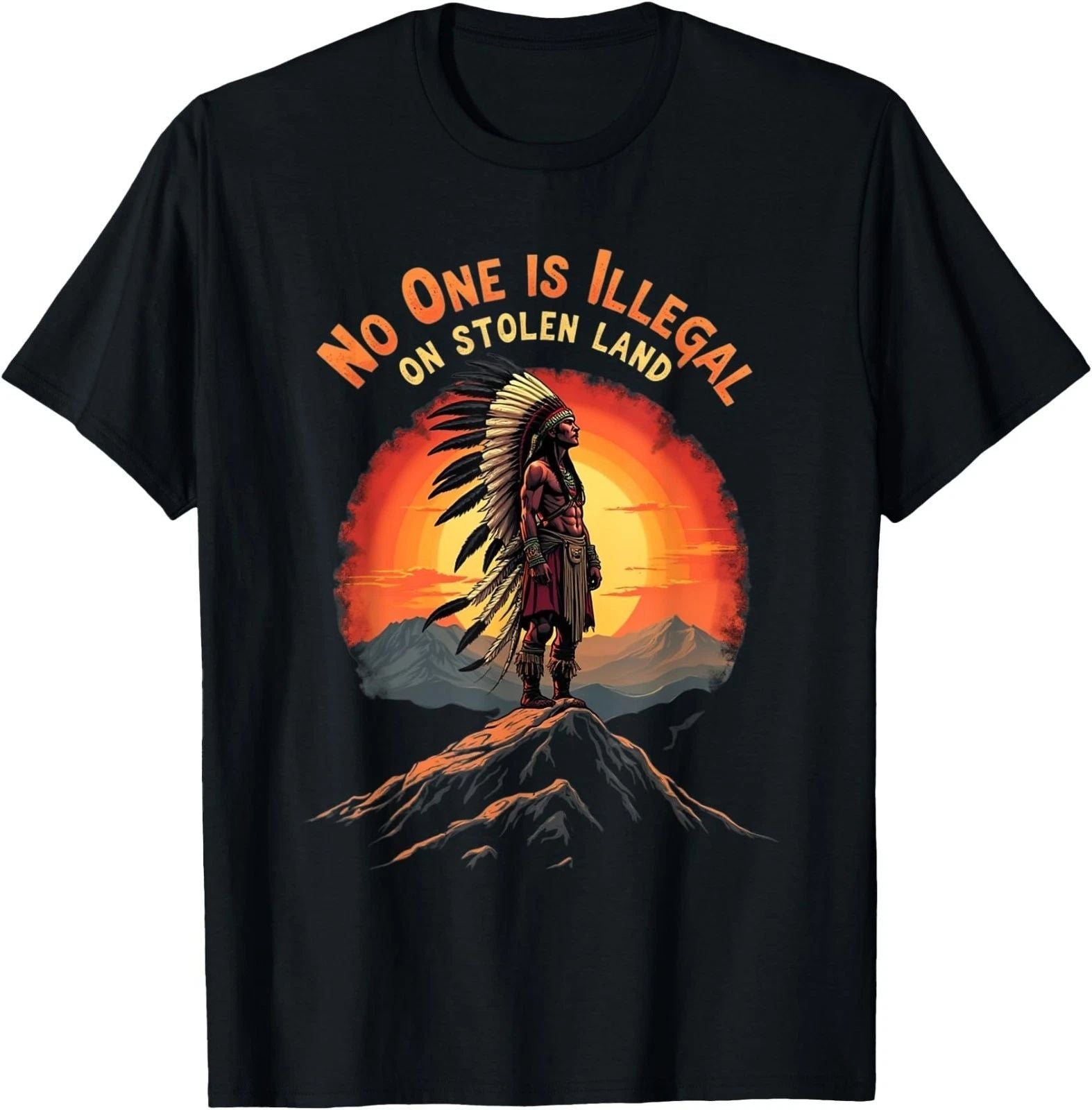 Native Americans No One Is Illegal on Stolen Land T-Shirt  ,Unisex Tees Unisex T-shirt, Sweatshirt, Hoodie, Long Sleeve Tee - T-Shirt, Sweatshirt, Hoodie