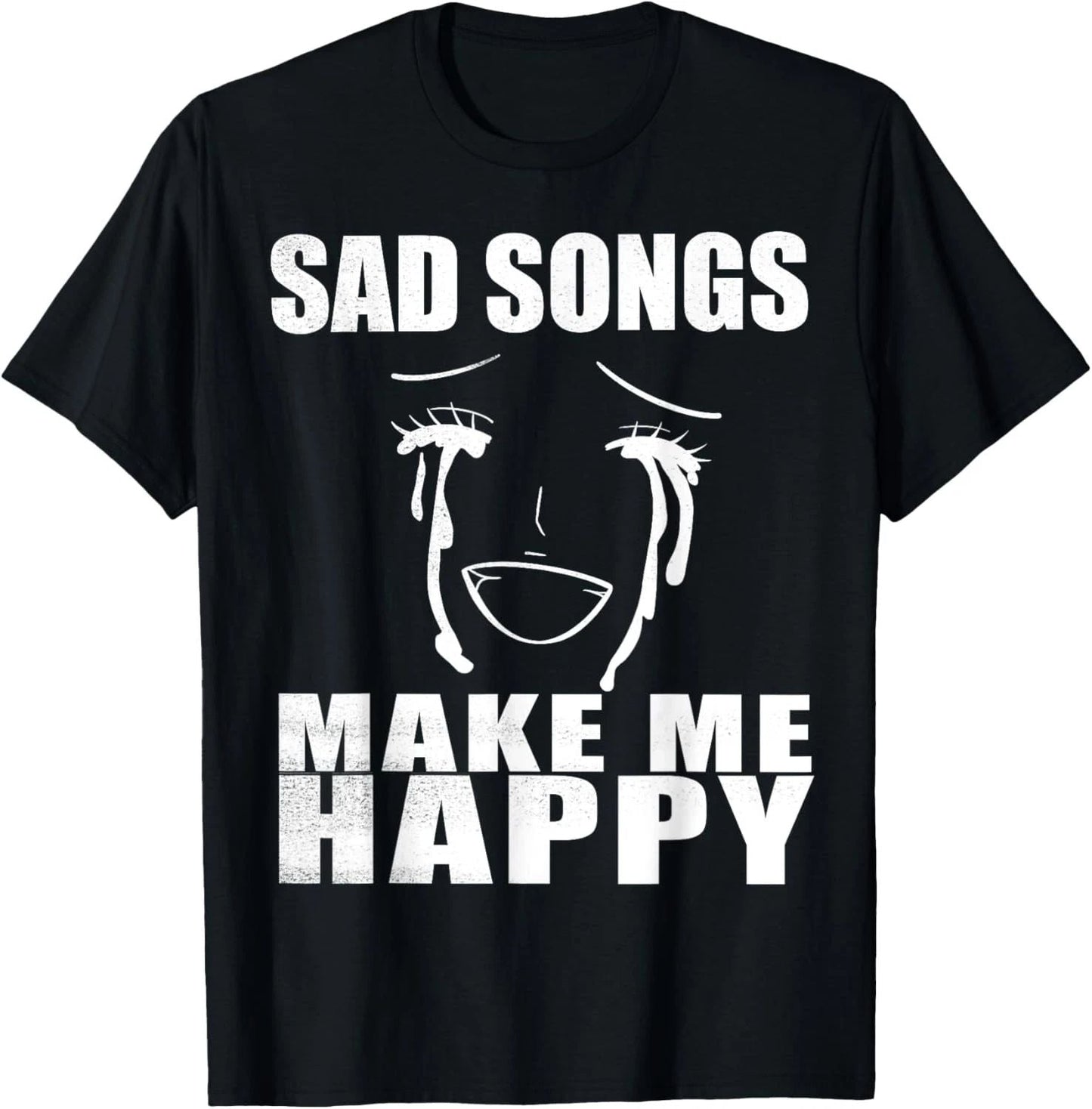 Weirdcore Aesthetic Clothes saying "Sad Songs Make Me Happy" T-Shirt Unisex T-shirt, Sweatshirt, Hoodie, Long Sleeve Tee - T-Shirt, Sweatshirt, Hoodie