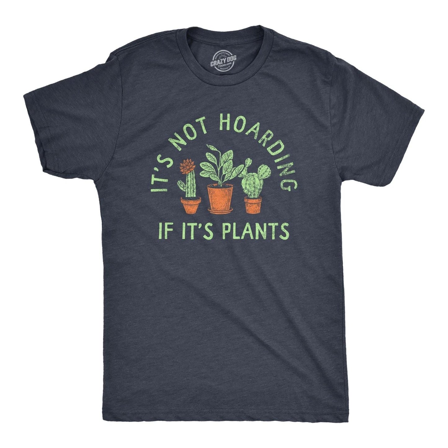 Mens Its Not Hoarding If Its Plants T Shirt Funny Nature Plant Botany Lovers Tee Unisex T-shirt, Sweatshirt, Hoodie, Long Sleeve Tee - T-Shirt, Sweatshirt, Hoodie