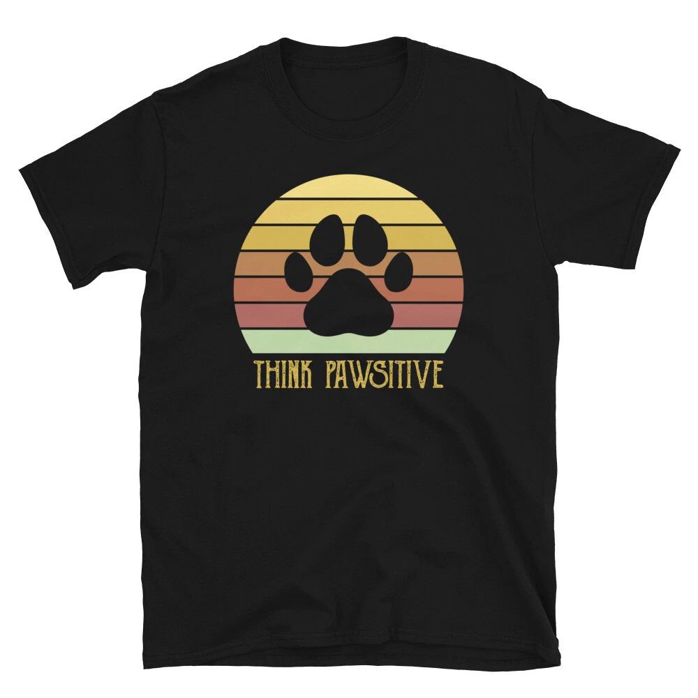 Think Pawsitive Dog Lover Positive Retro Novelty Short-Sleeve Unisex T-Shirt Unisex T-shirt, Sweatshirt, Hoodie, Long Sleeve Tee - T-Shirt, Sweatshirt, Hoodie