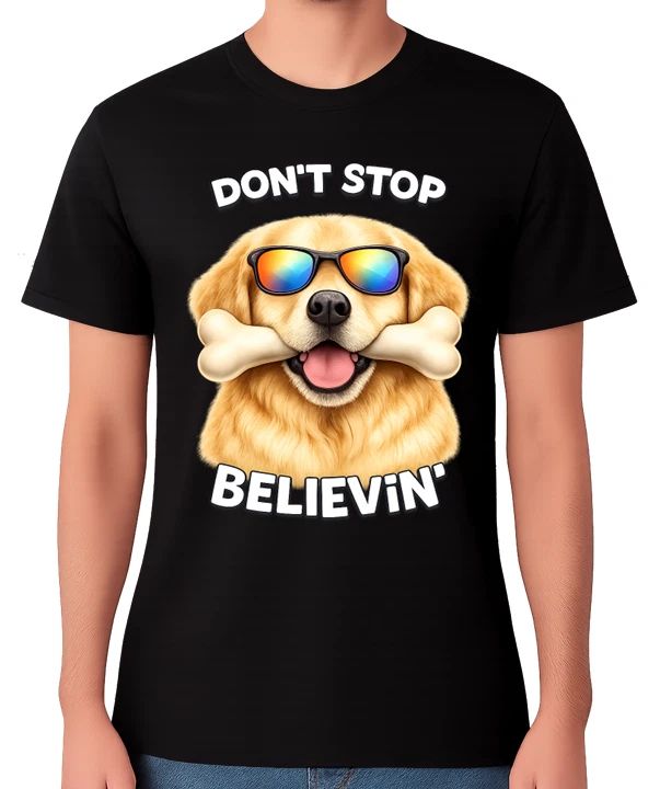 Dont Stop Believing Dog T-Shirt Funny Golden Retriever Graphic Gift Dog Lover Unisex T-shirt, Sweatshirt, Hoodie, Long Sleeve Tee - T-Shirt, Sweatshirt, Hoodie
