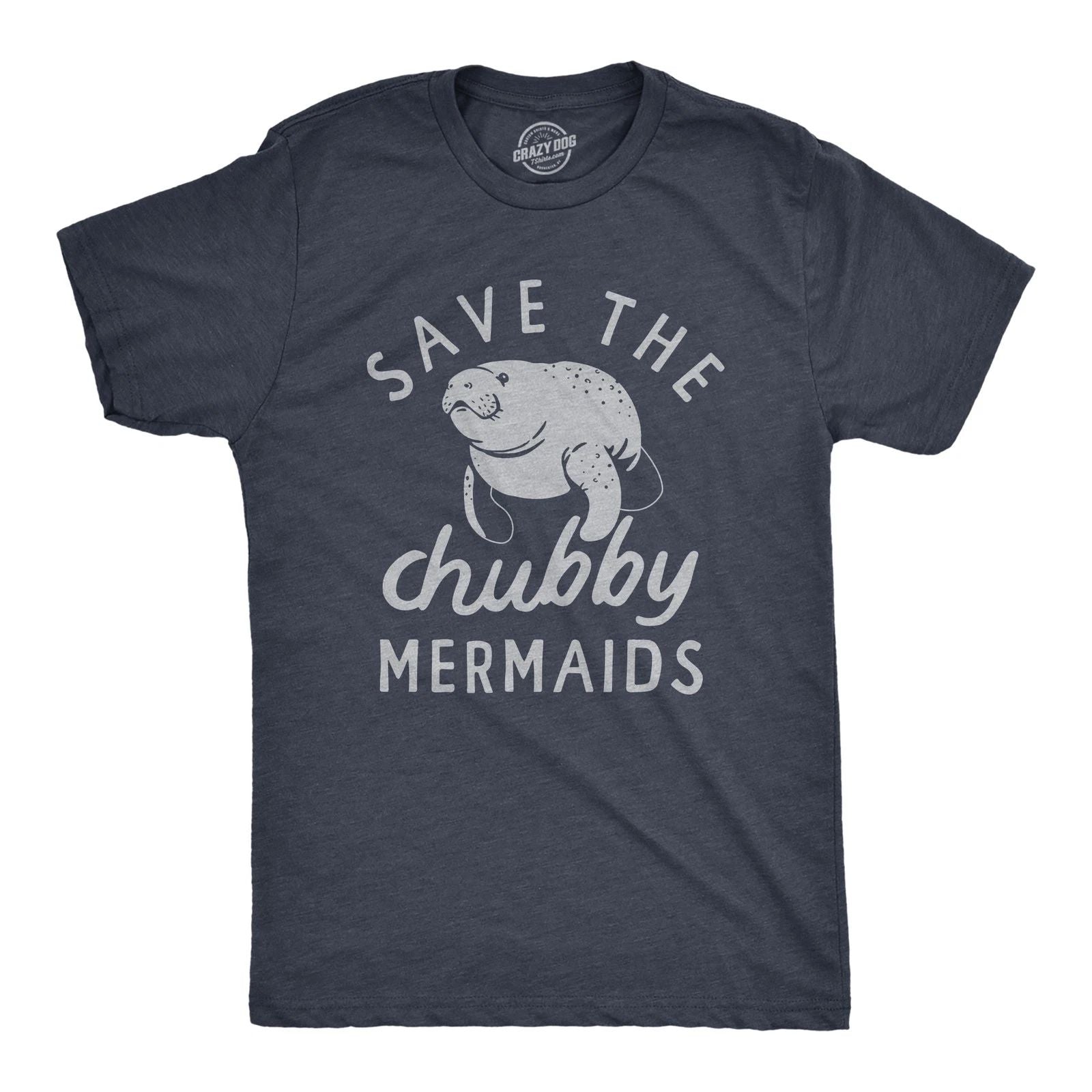 Mens Save The Chubby Mermaids T Shirt Funny Cute Manitee Preservation Tee for Unisex T-shirt, Sweatshirt, Hoodie, Long Sleeve Tee - T-Shirt, Sweatshirt, Hoodie