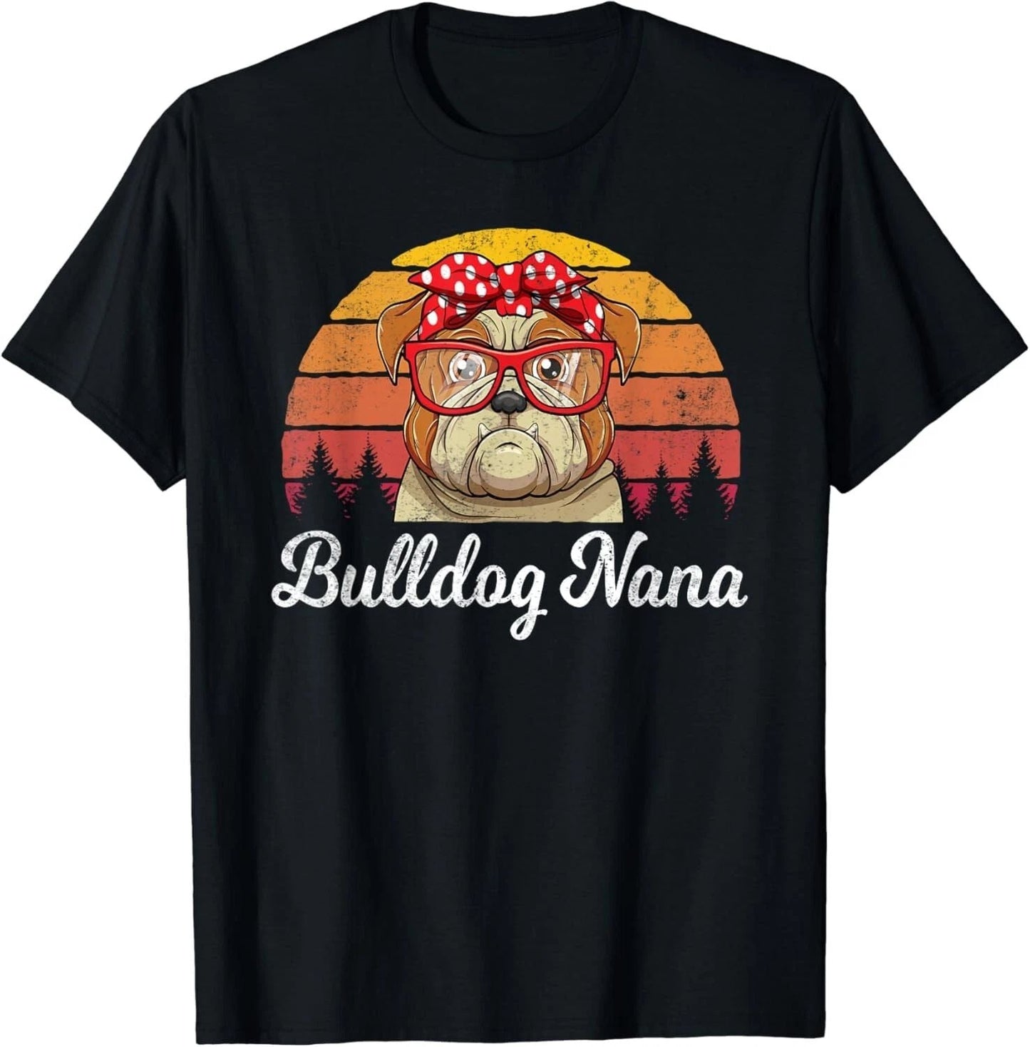 Retro Style English Bulldog Nana Dogs Lover Funny Grandma  Gift Unisex T-Shirt Unisex T-shirt, Sweatshirt, Hoodie, Long Sleeve Tee - T-Shirt, Sweatshirt, Hoodie