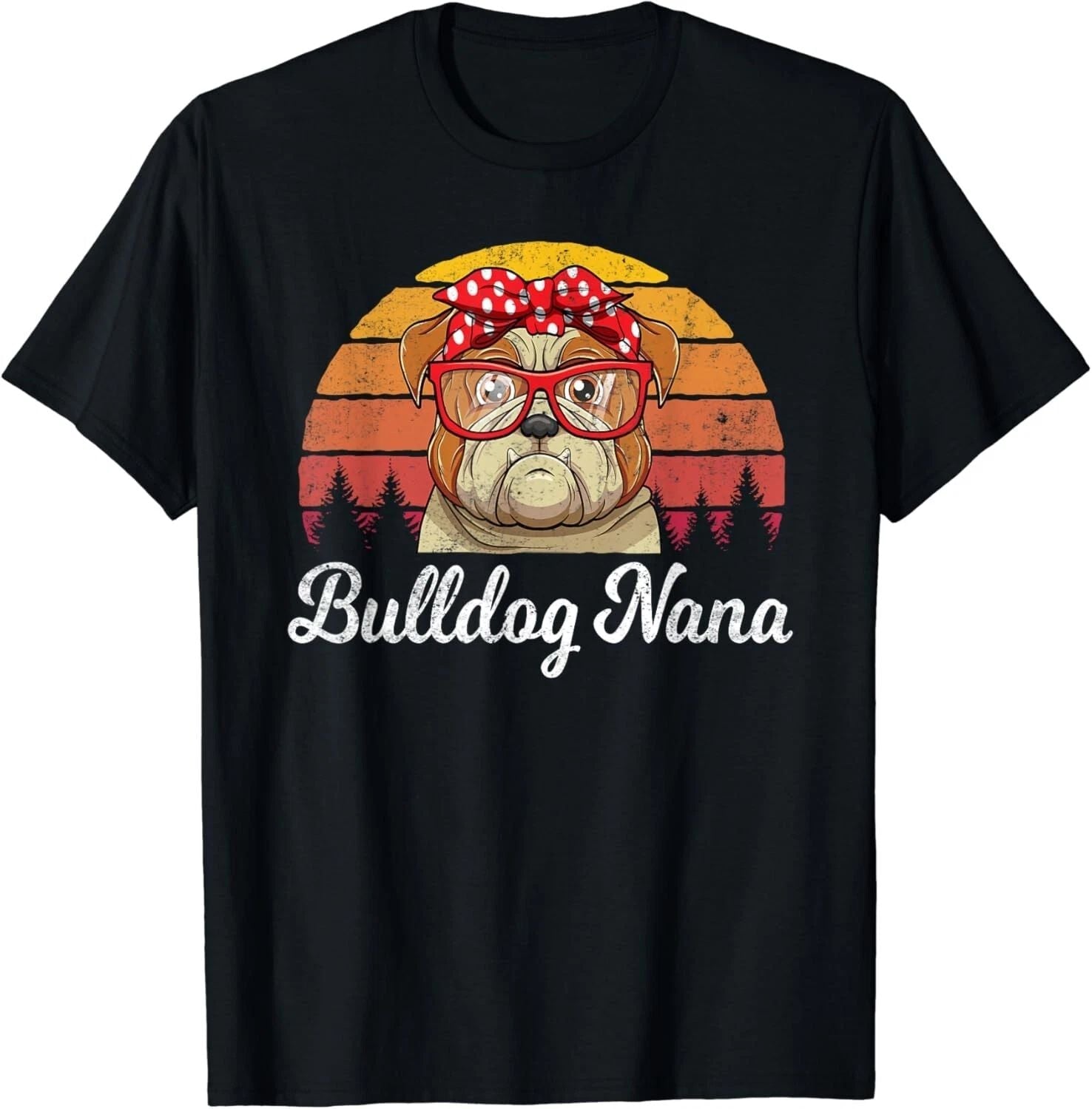 Retro Style English Bulldog Nana Dogs Lover Funny Grandma  Gift Unisex T-Shirt Unisex T-shirt, Sweatshirt, Hoodie, Long Sleeve Tee - T-Shirt, Sweatshirt, Hoodie