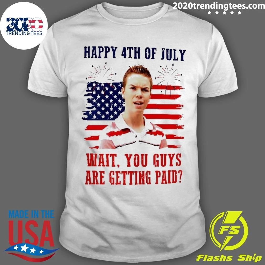 Kenny Rossmore Wait You Guys Are Getting Paid 4th Of July 2026 Shirt Unisex T-shirt, Sweatshirt, Hoodie, Long Sleeve Tee - T-Shirt, Sweatshirt, Hoodie