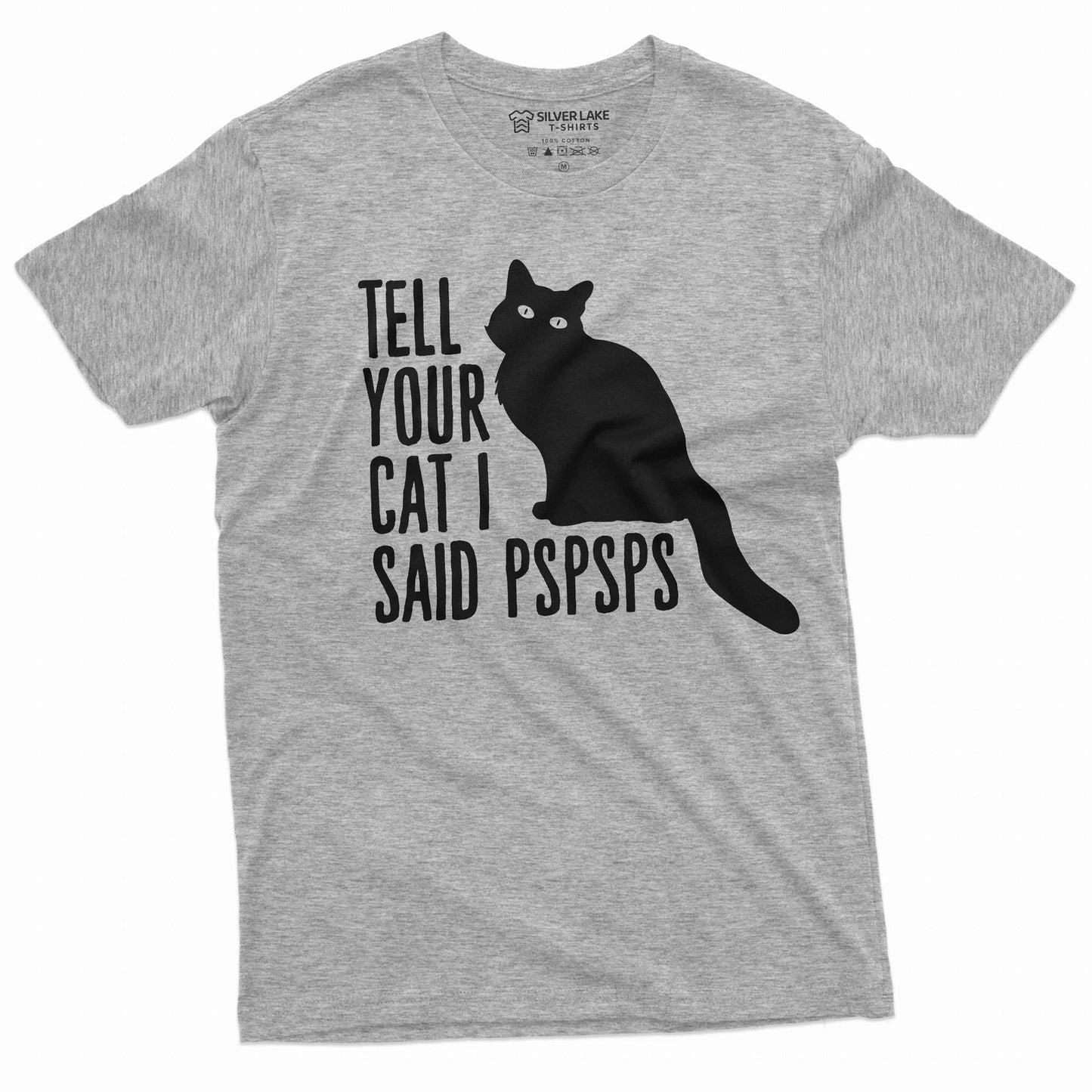 Funny Cat Lover T-shirt tell your car I said pspsps cat person pet animal shirt Unisex T-shirt, Sweatshirt, Hoodie, Long Sleeve Tee - T-Shirt, Sweatshirt, Hoodie