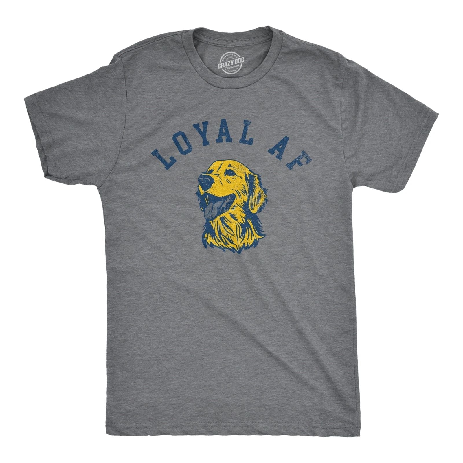Mens Loyal AF T Shirt Funny Cute Puppy Pet Mans Best Friend Tee for Guys Unisex T-shirt, Sweatshirt, Hoodie, Long Sleeve Tee - T-Shirt, Sweatshirt, Hoodie