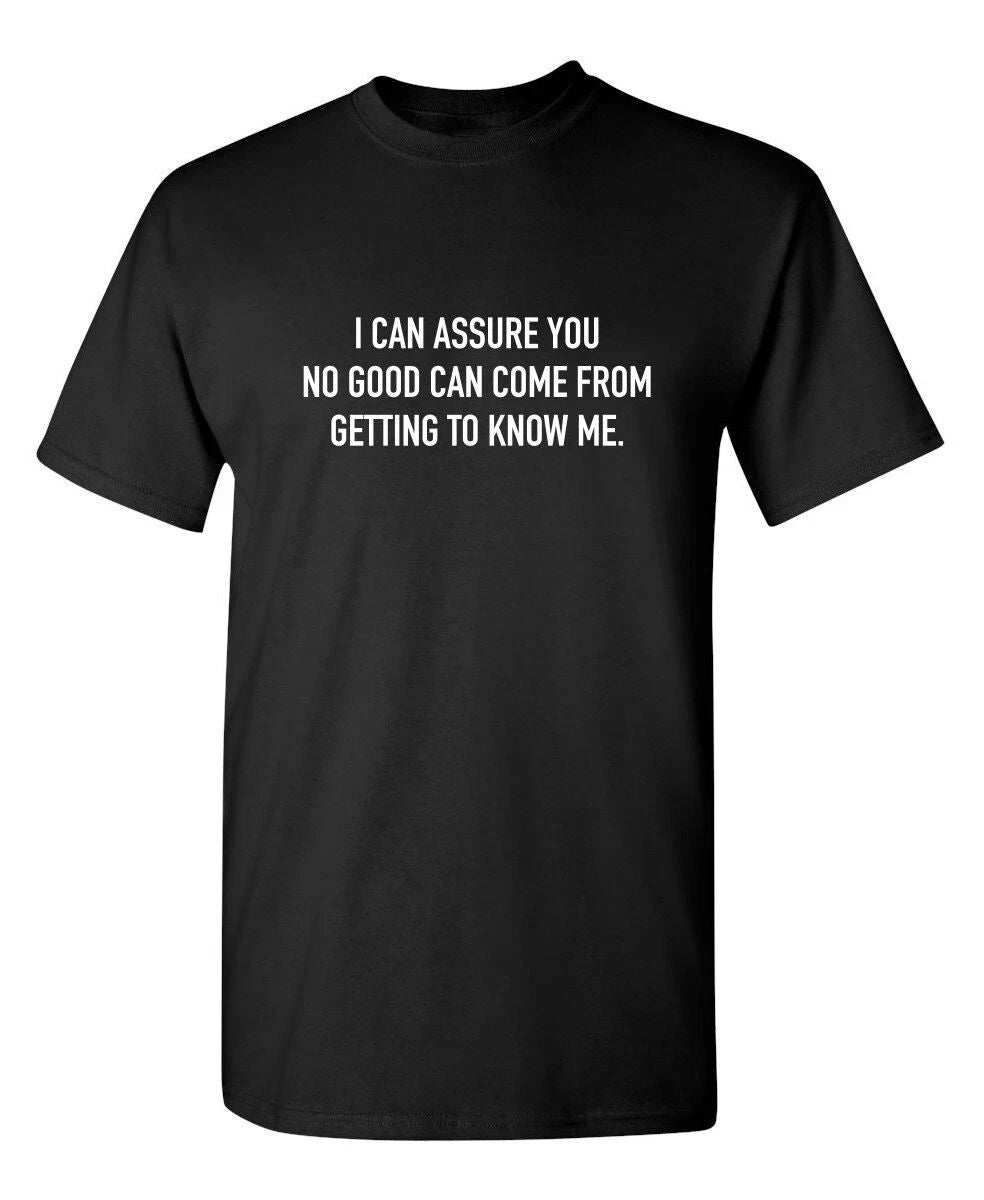I Can Assure You No Good Can Come Sarcastic Humor Graphic Novelty Funny T Shirt Unisex T-shirt, Sweatshirt, Hoodie, Long Sleeve Tee - T-Shirt, Sweatshirt, Hoodie