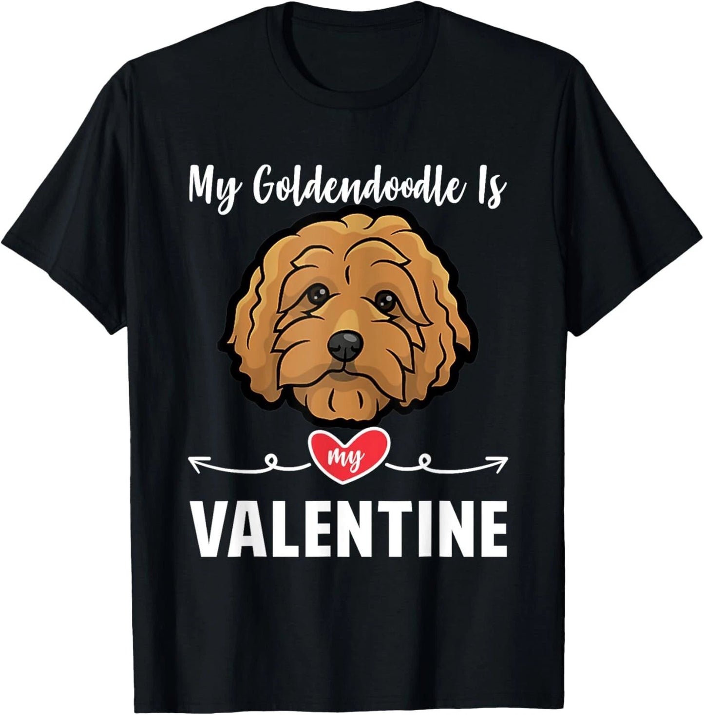 My Goldendoodle Dog is My Valentine Gifts Dog Puppy Lovers Gift Unisex T-Shirt Unisex T-shirt, Sweatshirt, Hoodie, Long Sleeve Tee - T-Shirt, Sweatshirt, Hoodie