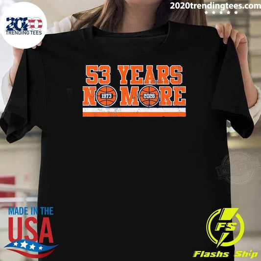 53 Years No More 1973-2026 Shirt Unisex T-shirt, Sweatshirt, Hoodie, Long Sleeve Tee - T-Shirt, Sweatshirt, Hoodie