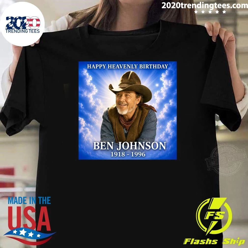 Happy Heavenly Birthday Ben Johnson 1918-1996 Shirt Unisex T-shirt, Sweatshirt, Hoodie, Long Sleeve Tee - T-Shirt, Sweatshirt, Hoodie