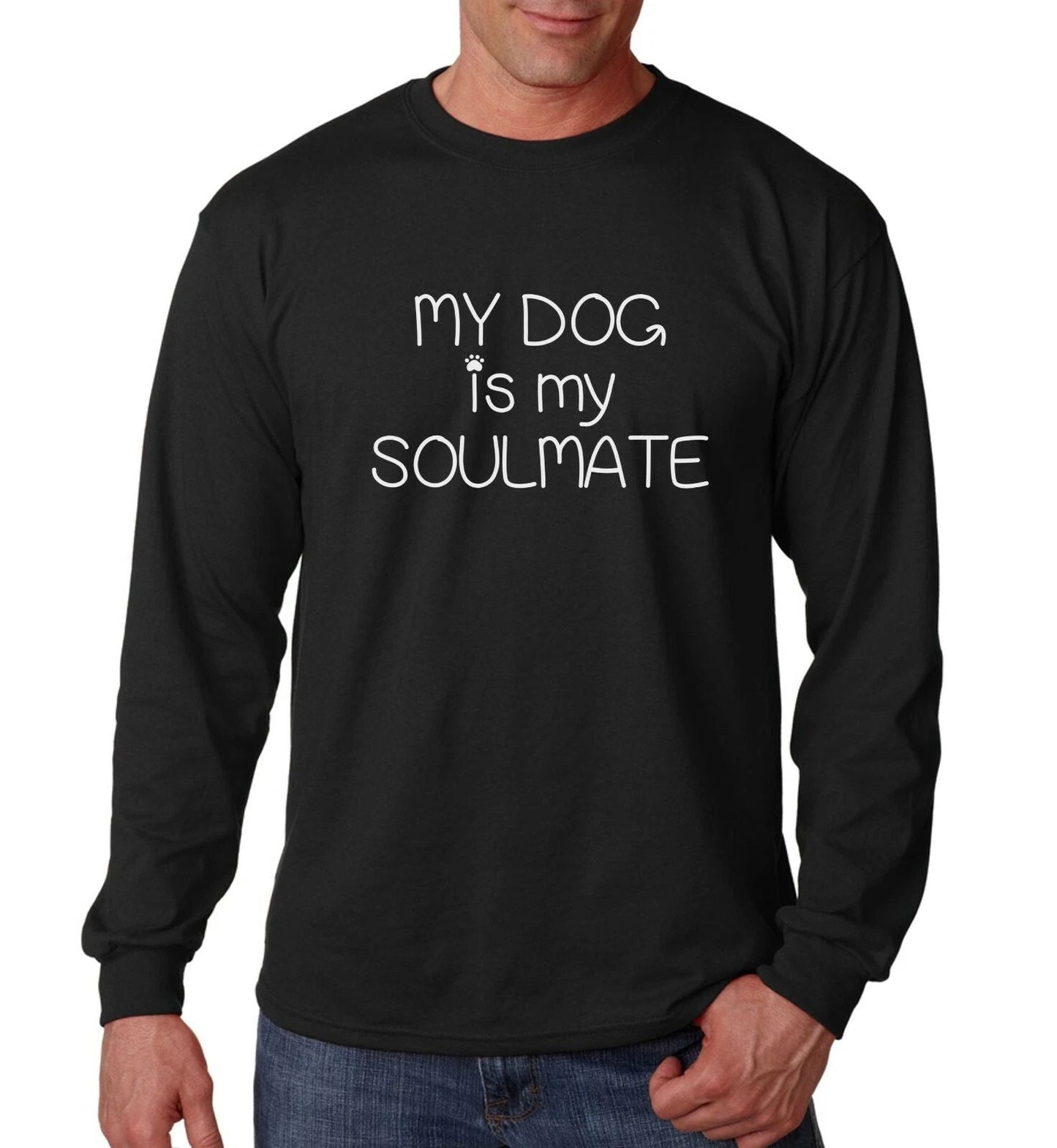 Long Sleeve My Dog is My Soulmate T Shirt Dog Lover Gift Fathers Day Valentines Unisex T-shirt, Sweatshirt, Hoodie, Long Sleeve Tee - T-Shirt, Sweatshirt, Hoodie