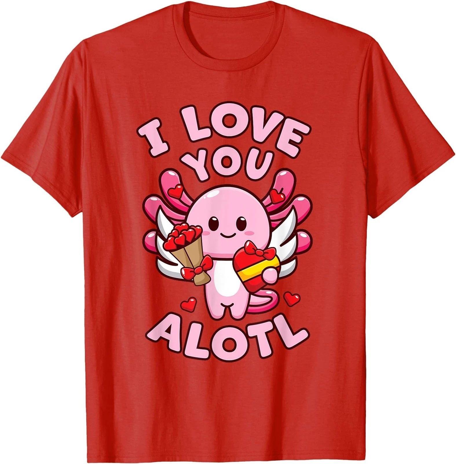 Cute Axolotl Valentines Day - I Love You Alotl T-Shirt Unisex T-shirt, Sweatshirt, Hoodie, Long Sleeve Tee - T-Shirt, Sweatshirt, Hoodie
