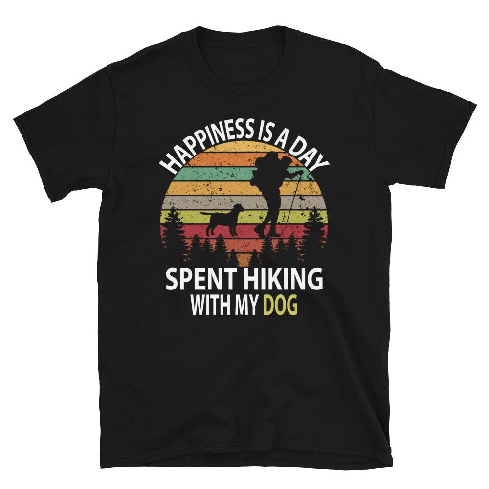 Happiness is a Day Spent Hiking With My Dog Hiking T-Shirt Unisex T-shirt, Sweatshirt, Hoodie, Long Sleeve Tee - T-Shirt, Sweatshirt, Hoodie