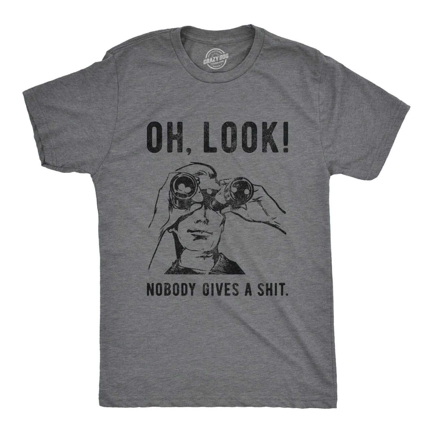 Mens Oh Look Nobody Gives A  T Shirt Funny Sarcastic Mocking Novelty Graphic Unisex T-shirt, Sweatshirt, Hoodie, Long Sleeve Tee - T-Shirt, Sweatshirt, Hoodie