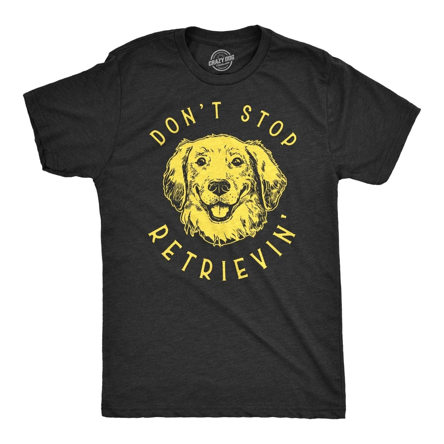 Mens Dont Stop Retrievin T Shirt Cute Golden Retriever Dog Tee Unisex T-shirt, Sweatshirt, Hoodie, Long Sleeve Tee - T-Shirt, Sweatshirt, Hoodie