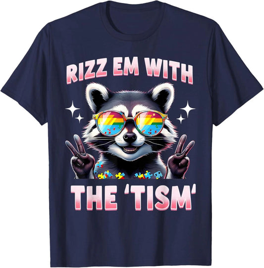 Autism Funny Rizz Em with The Tism Meme Autistic Unisex T-Shirt Unisex T-shirt, Sweatshirt, Hoodie, Long Sleeve Tee - T-Shirt, Sweatshirt, Hoodie