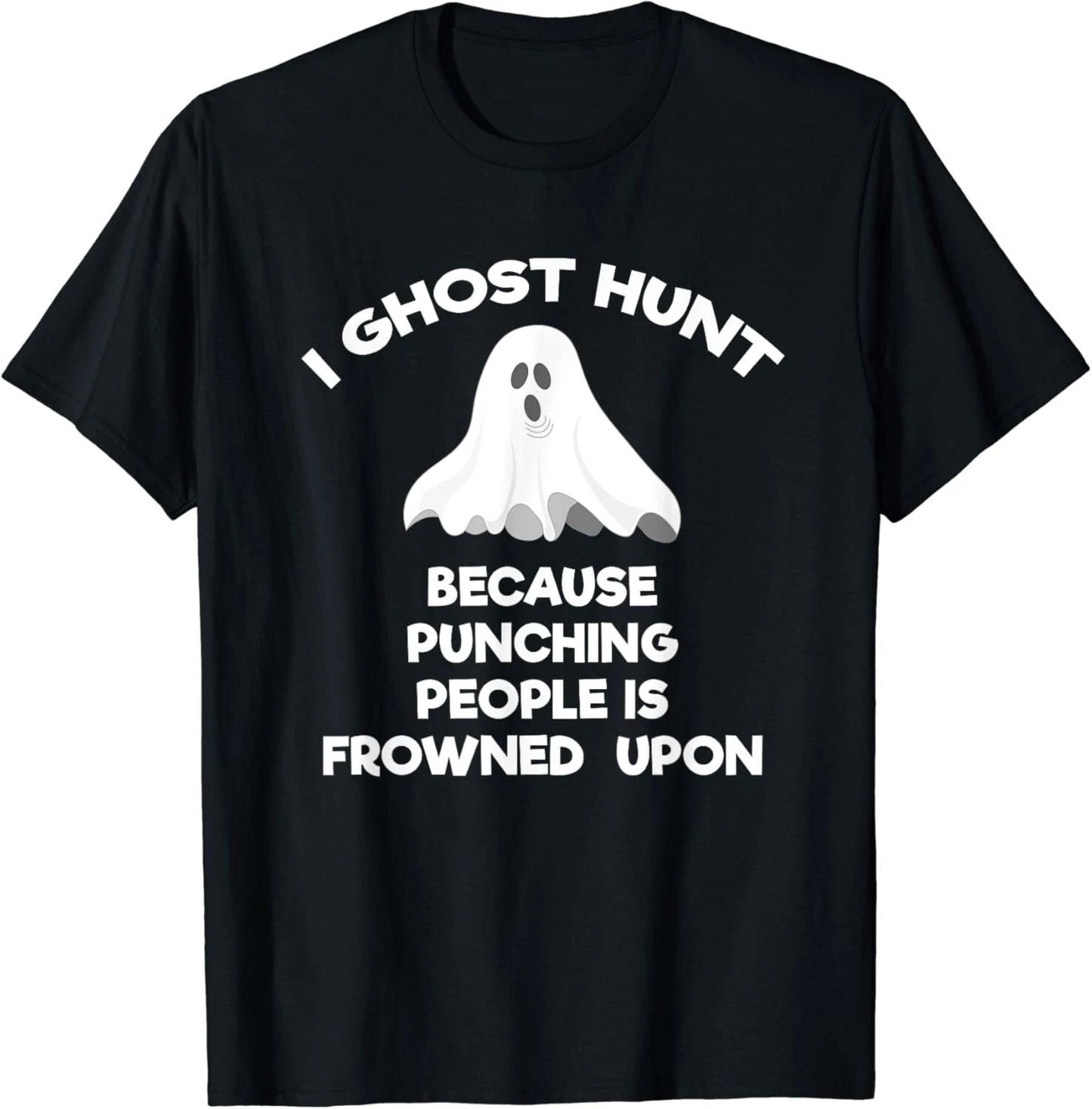 Ghost Hunting T-shirt Gift Funny Ghost Hunter Punch Gift Unisex T-Shirt Unisex T-shirt, Sweatshirt, Hoodie, Long Sleeve Tee - T-Shirt, Sweatshirt, Hoodie