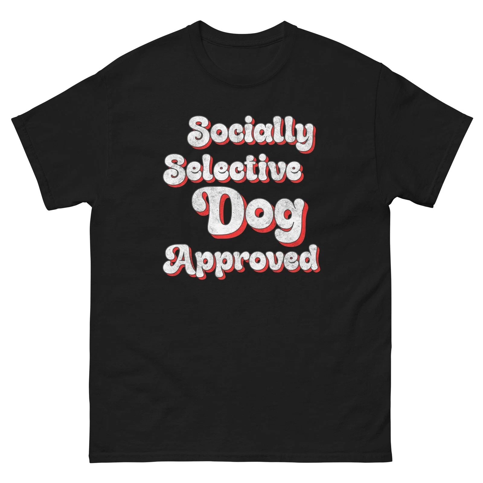 Socially Selective Dog Approved Shirt Funny Introvert Dog Lover Graphic Unisex T-shirt, Sweatshirt, Hoodie, Long Sleeve Tee - T-Shirt, Sweatshirt, Hoodie
