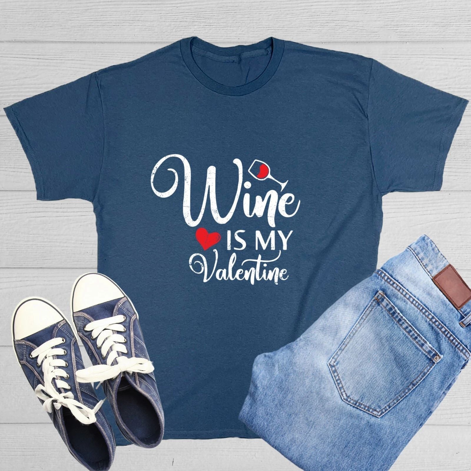 Wine Is My Valentine Sarcastic Humor Graphic Tee Gift Men Novelty Funny T Shirt Unisex T-shirt, Sweatshirt, Hoodie, Long Sleeve Tee - T-Shirt, Sweatshirt, Hoodie