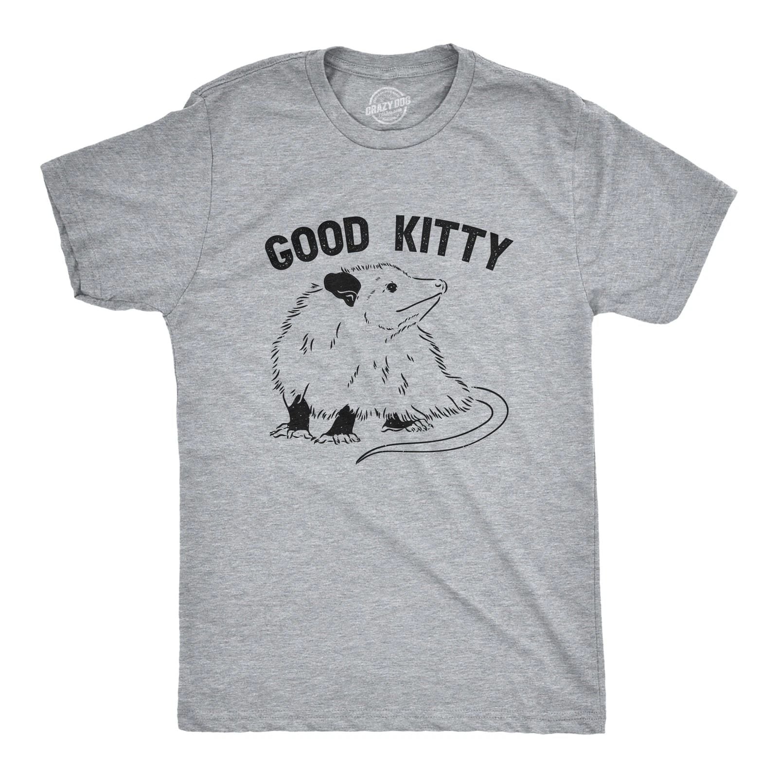 Mens Good Kitty T Shirt Funny Cute Opossum Kitten Joke Tee for Guys Unisex T-shirt, Sweatshirt, Hoodie, Long Sleeve Tee - T-Shirt, Sweatshirt, Hoodie