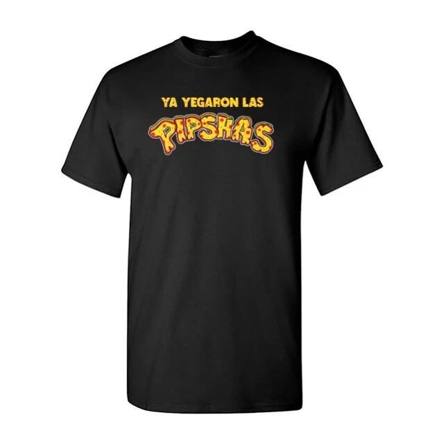 YA YEGARON LAS PIPSHAS Unisex T-shirt, Sweatshirt, Hoodie, Long Sleeve Tee - T-Shirt, Sweatshirt, Hoodie