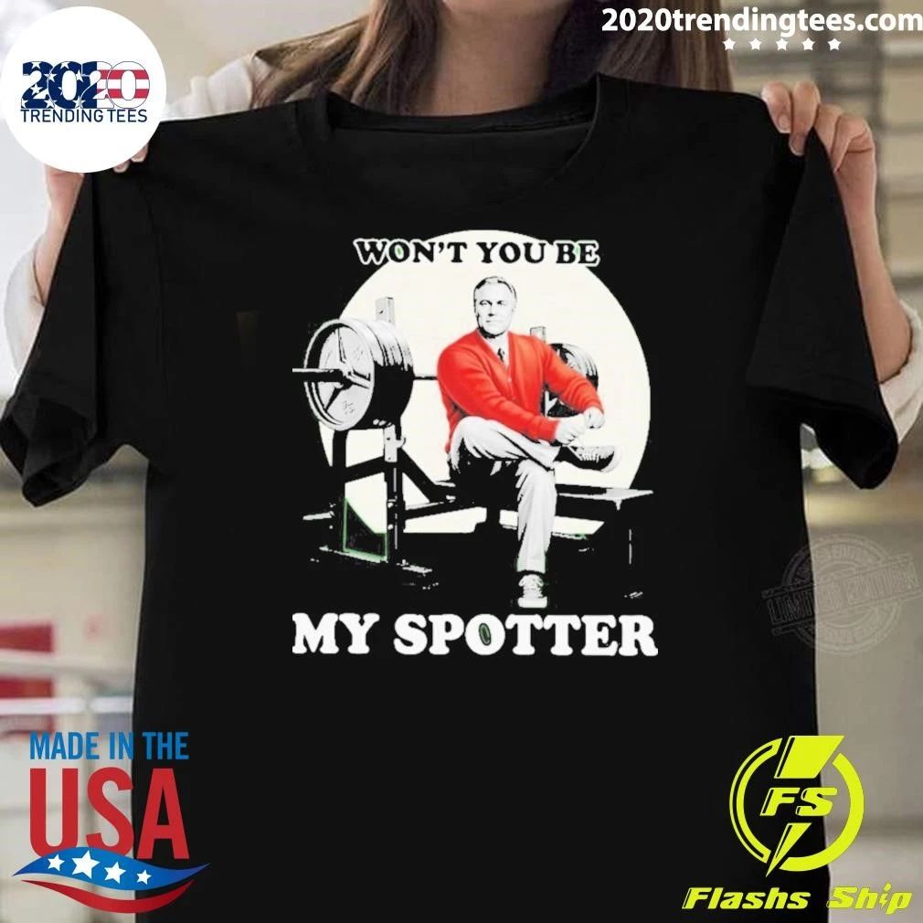 John Meadows Wont You Be My Spotter Shirt Unisex T-shirt, Sweatshirt, Hoodie, Long Sleeve Tee - T-Shirt, Sweatshirt, Hoodie