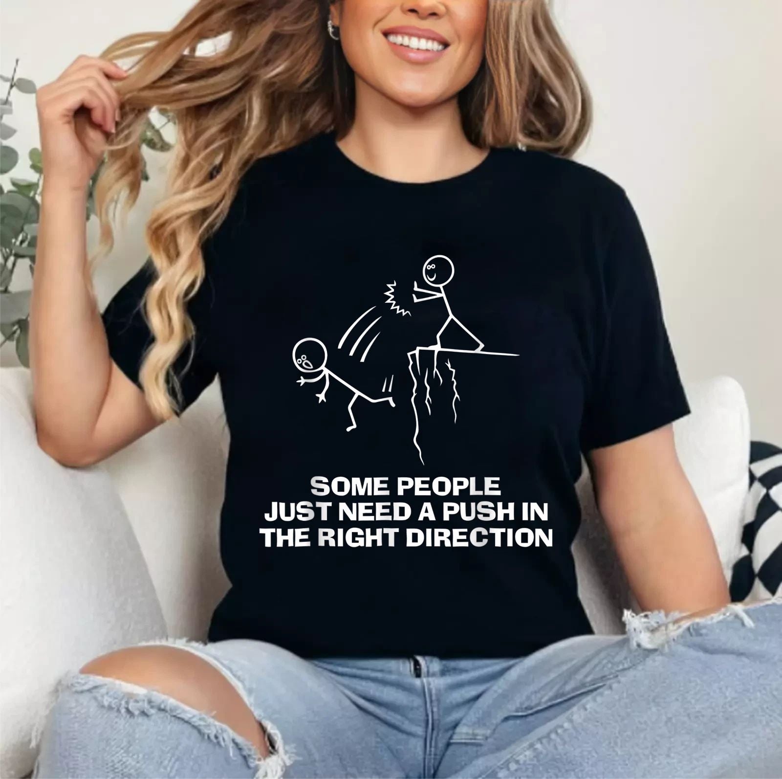 Some People Just Need A Push in The Right Direction T-Shirt Unisex T-shirt, Sweatshirt, Hoodie, Long Sleeve Tee - T-Shirt, Sweatshirt, Hoodie