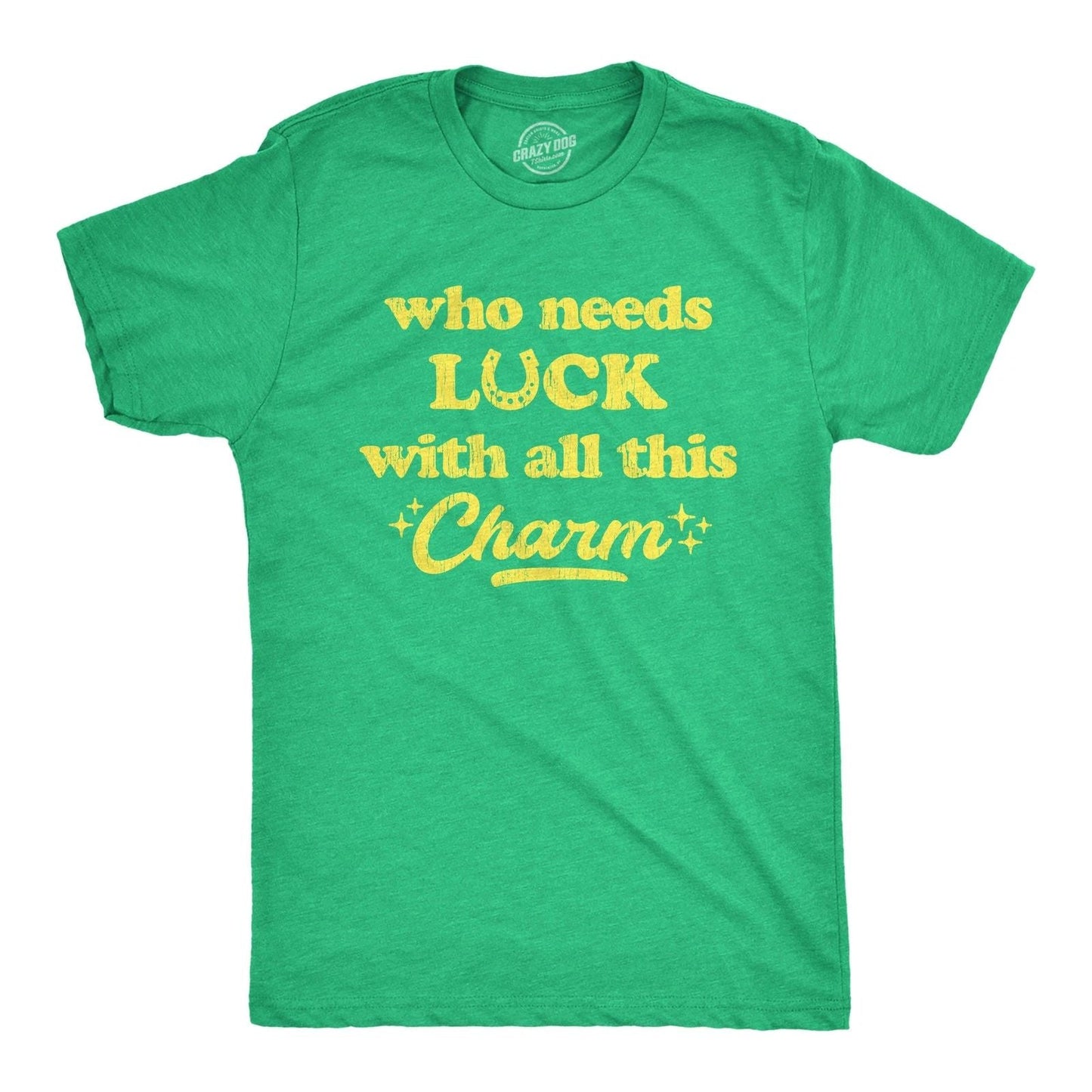 Mens Who Needs Luck With All This Charm T shirt Cool Saint Patricks Day Cute Tee Unisex T-shirt, Sweatshirt, Hoodie, Long Sleeve Tee - T-Shirt, Sweatshirt, Hoodie
