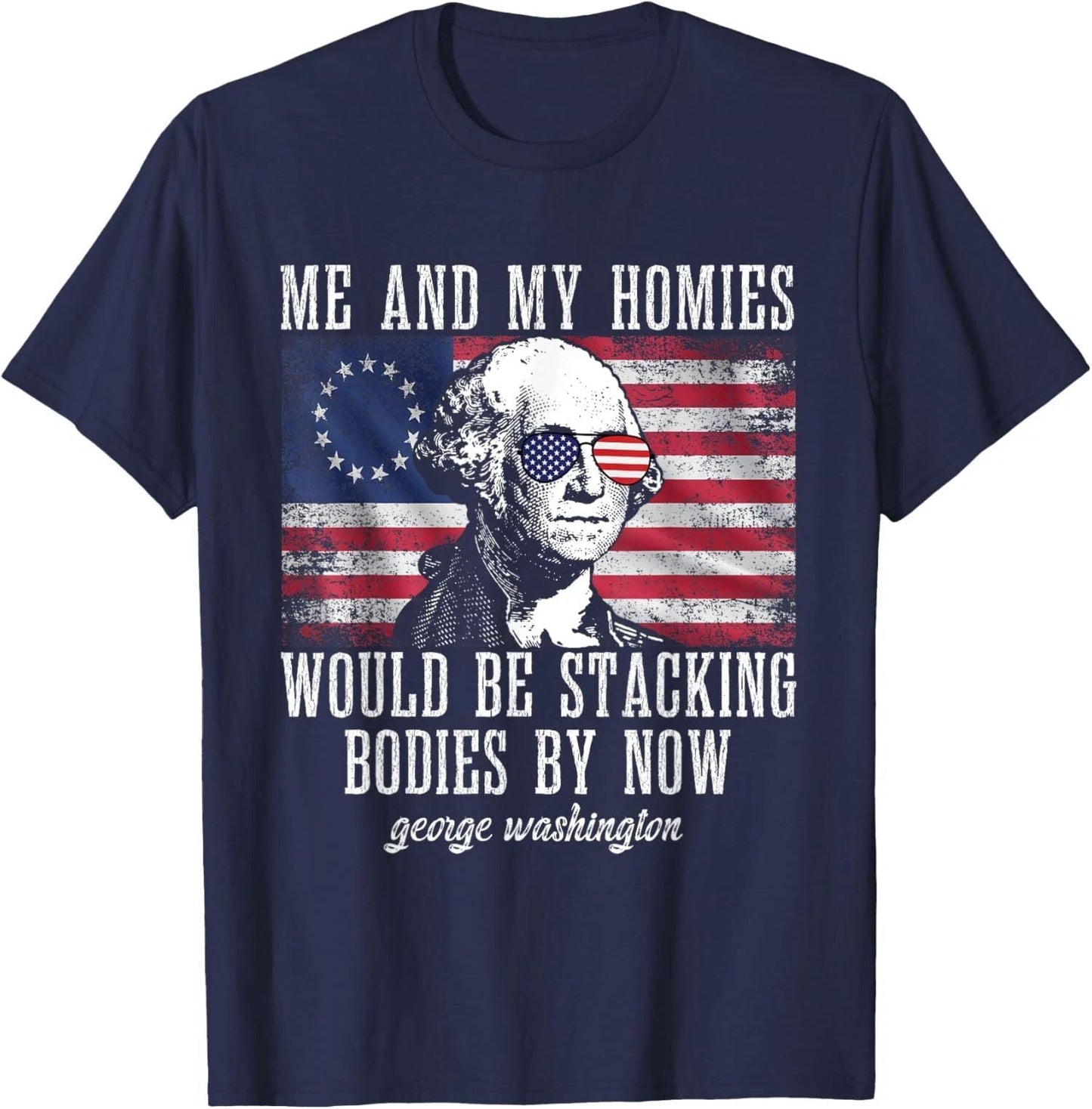 Me and My Homies Would Be Stacking Bodies Funny Quote Unisex T-Shirt Unisex T-shirt, Sweatshirt, Hoodie, Long Sleeve Tee - T-Shirt, Sweatshirt, Hoodie