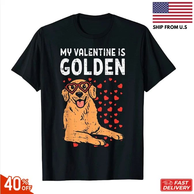 BEST NEW! My Valentine Is Golden Retriever Valentines Day Pet Dog Lover T-Shirt Unisex T-shirt, Sweatshirt, Hoodie, Long Sleeve Tee - T-Shirt, Sweatshirt, Hoodie