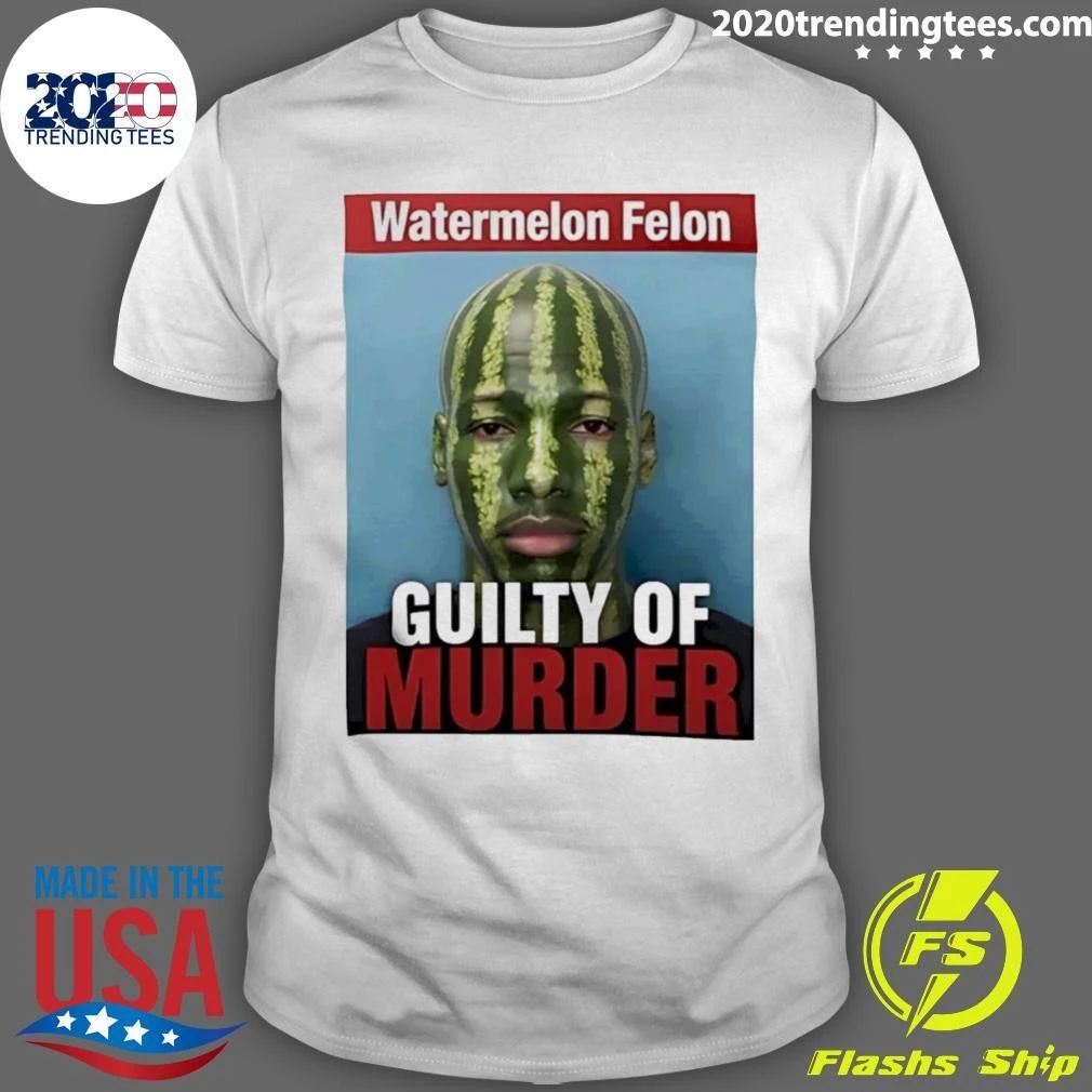 Karmelo Anthony Watermelon Felon Guilty Of Murder Shirt Unisex T-shirt, Sweatshirt, Hoodie, Long Sleeve Tee - T-Shirt, Sweatshirt, Hoodie