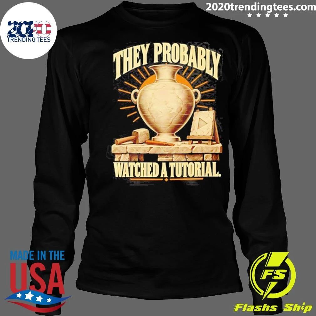 They Probably Watched A Tutorial Pottery - Adult & Kids T-Shirts, Sweatshirts & Hoodies apparel design preview 4