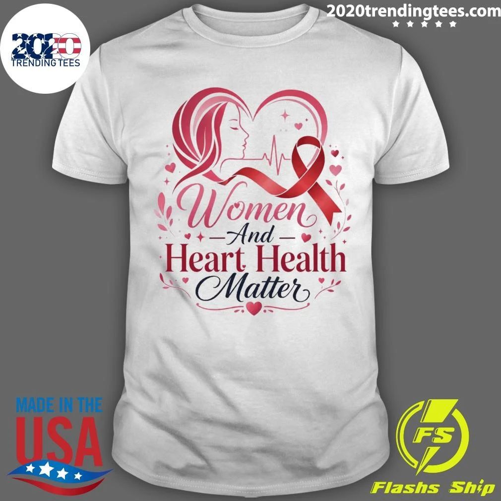 Women And Heart Health Matter Awareness Ribbon Shirt Unisex T-shirt, Sweatshirt, Hoodie, Long Sleeve Tee - T-Shirt, Sweatshirt, Hoodie