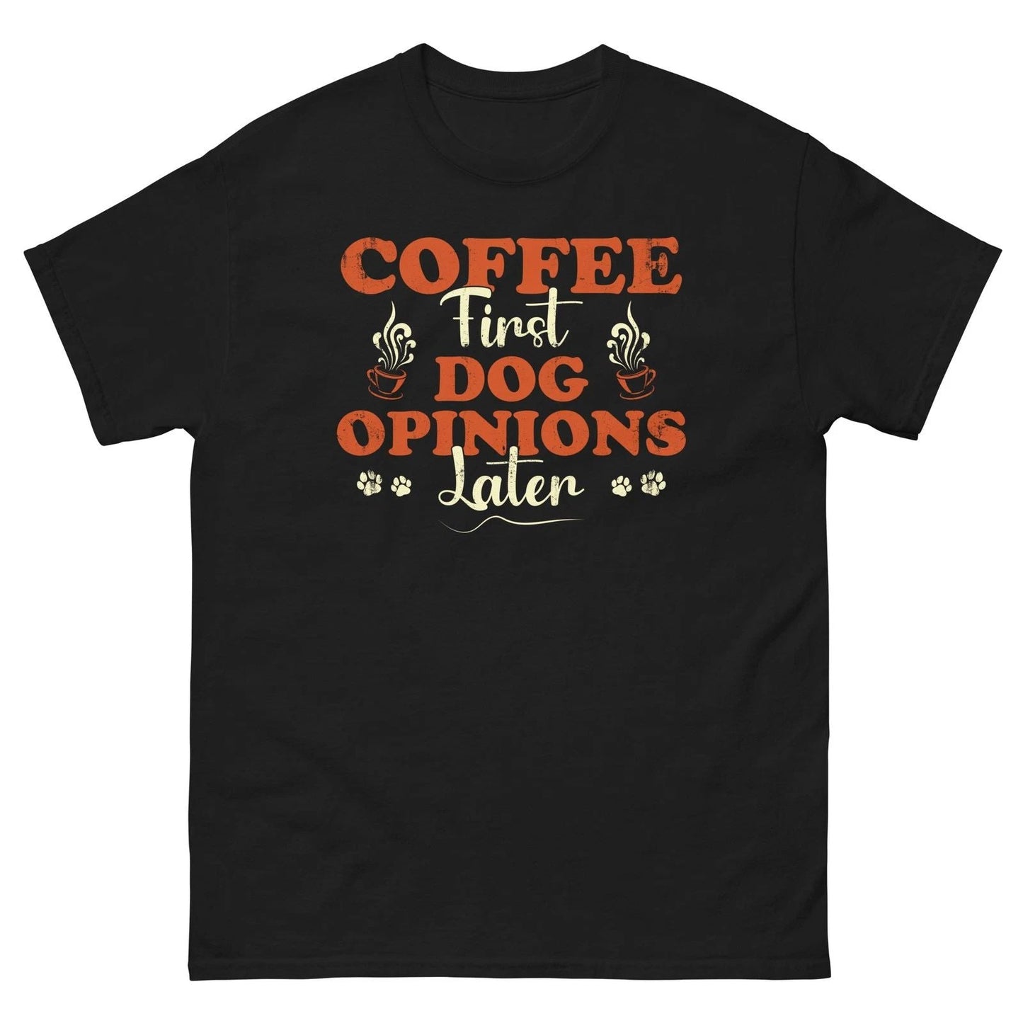 Funny Dog Lover Shirt Coffee First Dog Opinions Later Unisex T-shirt, Sweatshirt, Hoodie, Long Sleeve Tee - T-Shirt, Sweatshirt, Hoodie