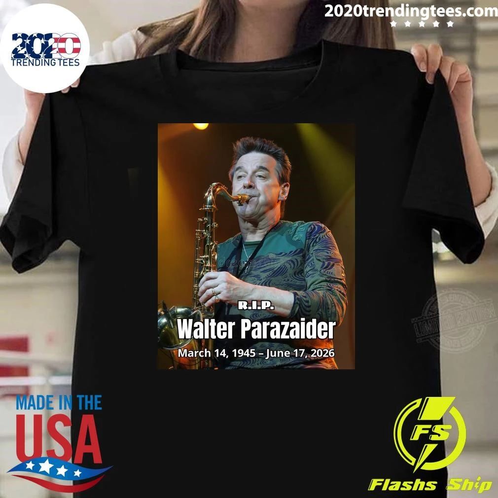 R.I.P. Walter Parazaider Chicago Co-Founder Dies at 81 After Long Battle with Alzheimers Shirt - T-Shirt, Sweatshirt, Hoodie