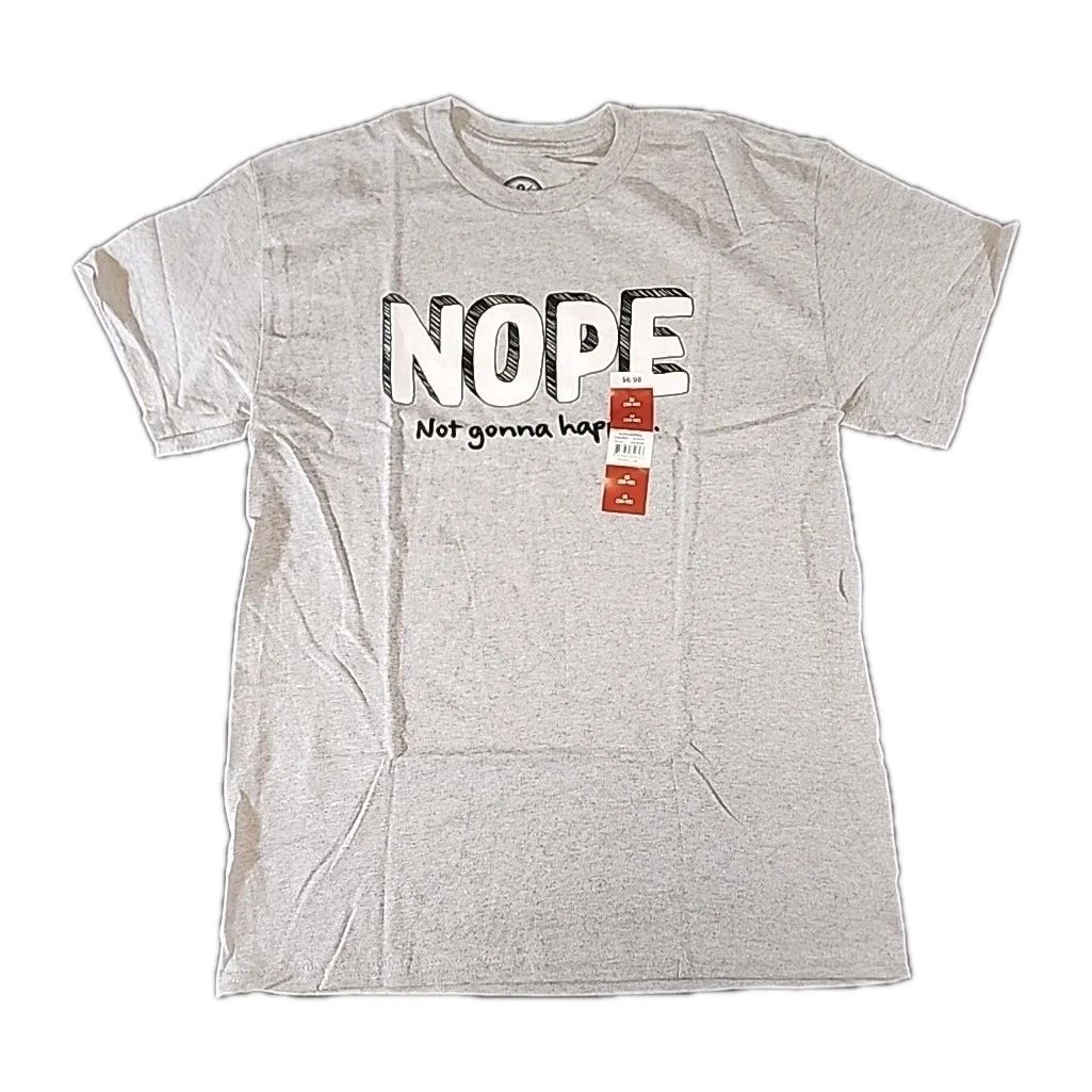 DOM Gray Cotton Graphic "Nope Not Gonna Happen" Men's Crew Neck T-Shirt Medium Unisex T-shirt, Sweatshirt, Hoodie, Long Sleeve Tee - T-Shirt, Sweatshirt, Hoodie