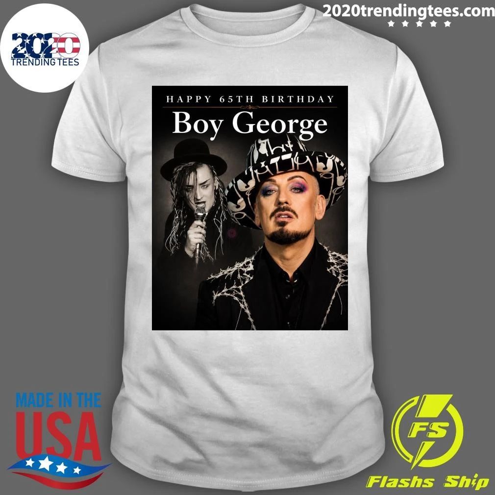 Happy 65th Birthday Boy George Shirt Unisex T-shirt, Sweatshirt, Hoodie, Long Sleeve Tee - T-Shirt, Sweatshirt, Hoodie
