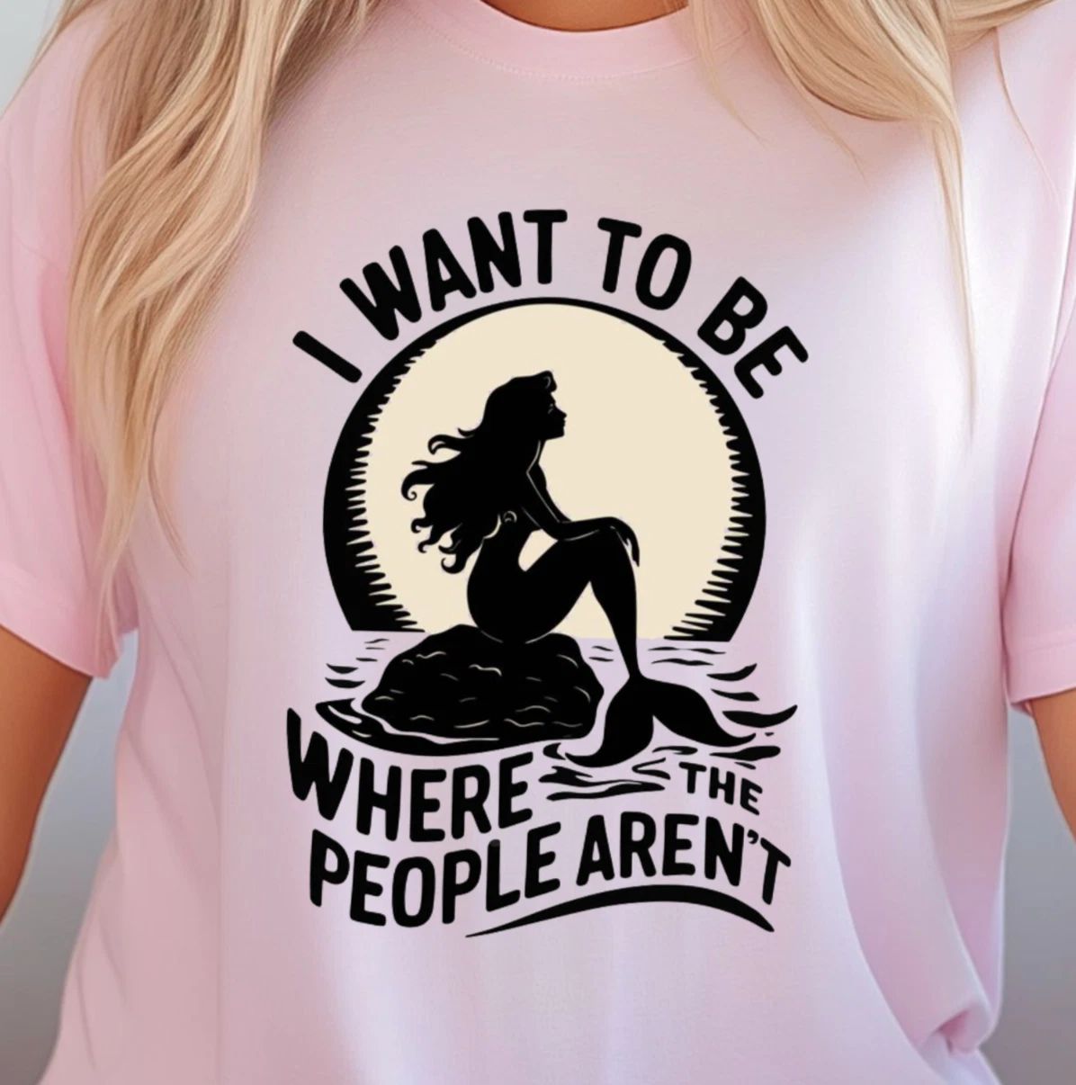 I Want To Be Where The People Aren't T-Shirt, Funny Mermaid T-Shirt, Beach Lover Unisex T-shirt, Sweatshirt, Hoodie, Long Sleeve Tee - T-Shirt, Sweatshirt, Hoodie